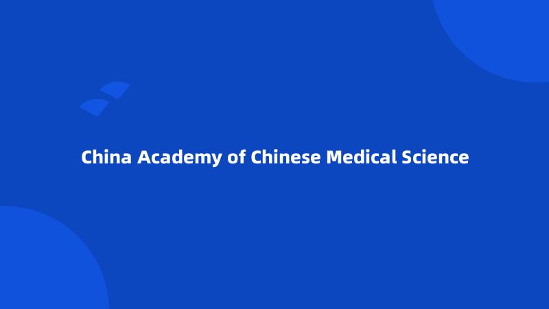 China Academy of Chinese Medical Science