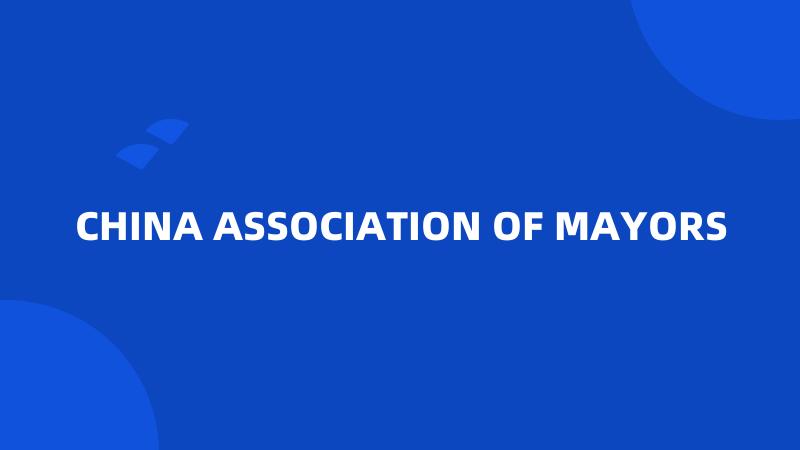 CHINA ASSOCIATION OF MAYORS