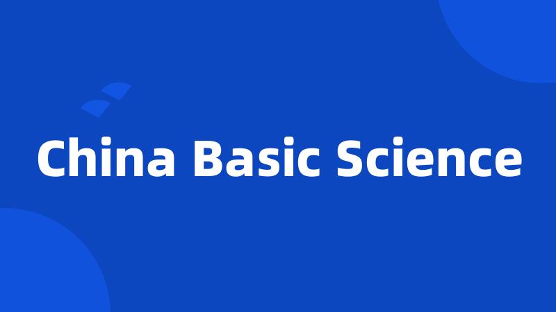 China Basic Science