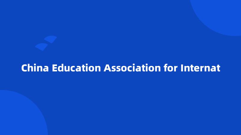 China Education Association for Internat