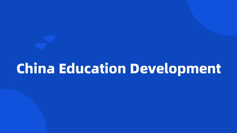 China Education Development