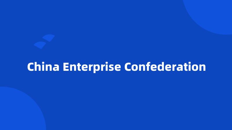 China Enterprise Confederation