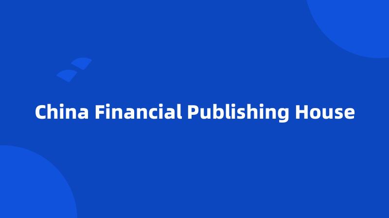 China Financial Publishing House
