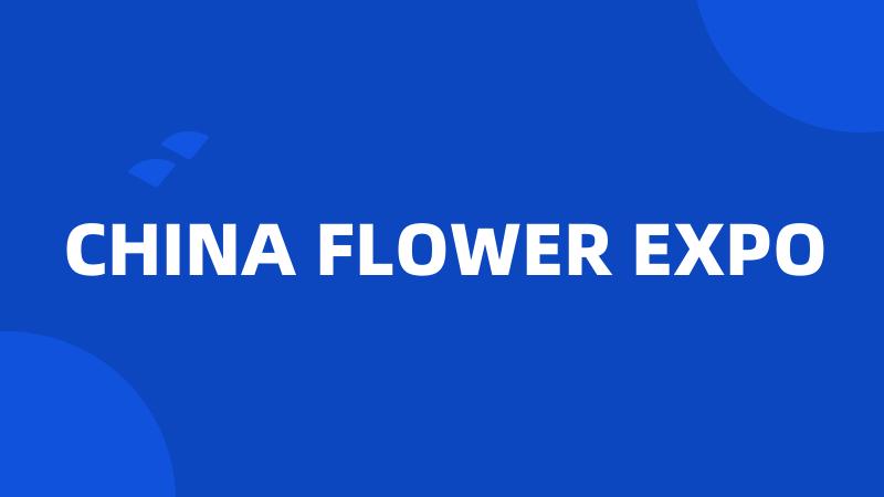 CHINA FLOWER EXPO