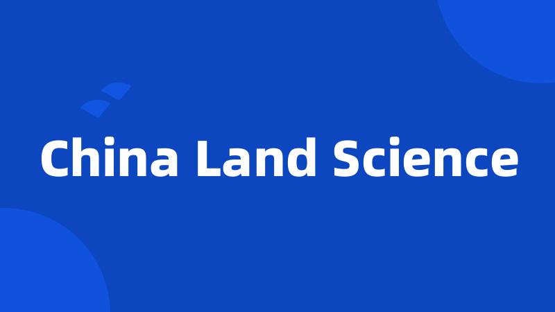 China Land Science