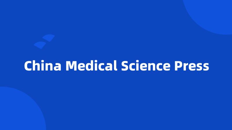China Medical Science Press