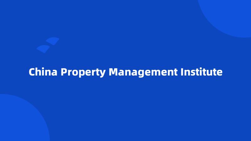 China Property Management Institute