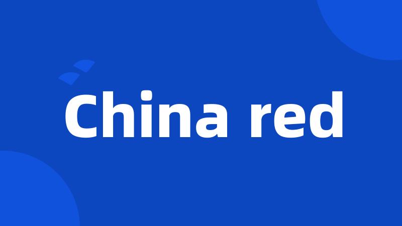 China red