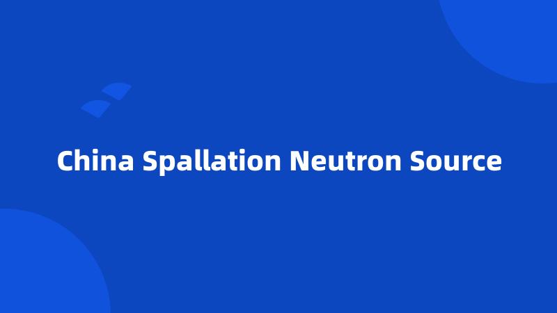 China Spallation Neutron Source