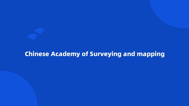 Chinese Academy of Surveying and mapping