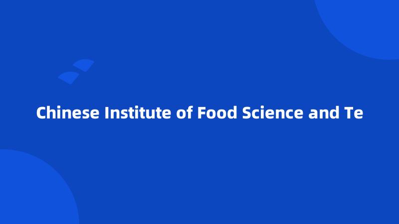 Chinese Institute of Food Science and Te