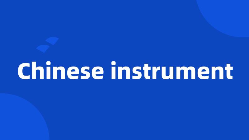 Chinese instrument