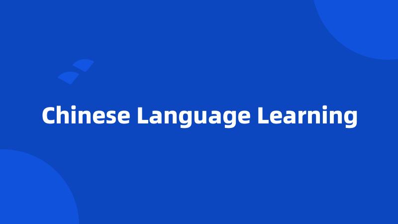 Chinese Language Learning