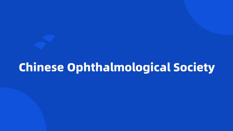 Chinese Ophthalmological Society