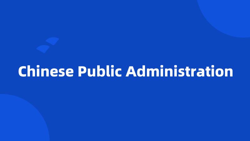 Chinese Public Administration