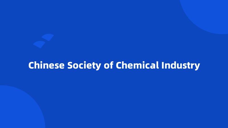 Chinese Society of Chemical Industry