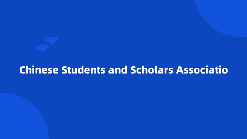 Chinese Students and Scholars Associatio