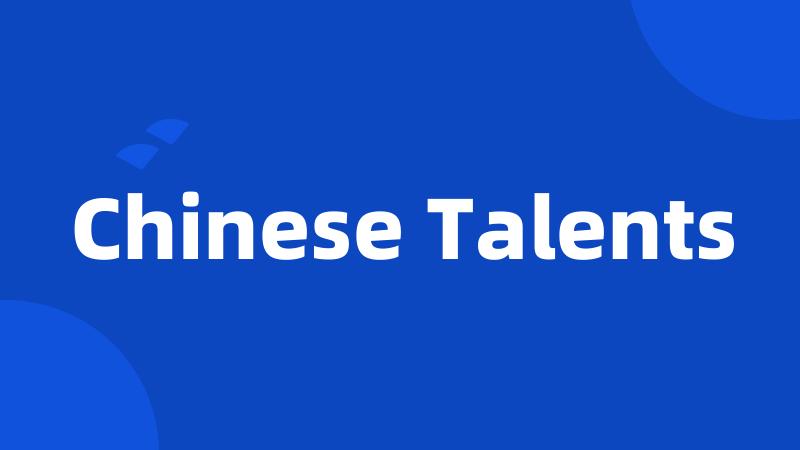 Chinese Talents