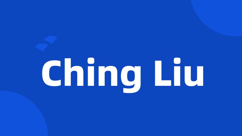 Ching Liu