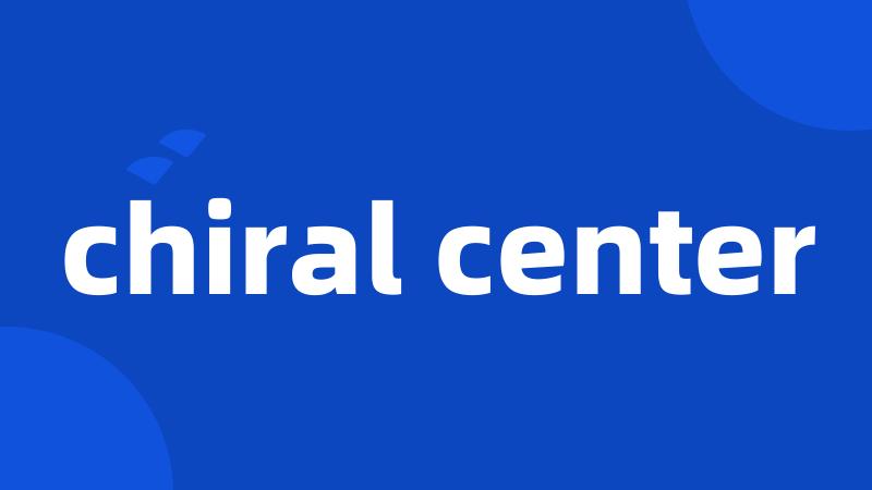 chiral center