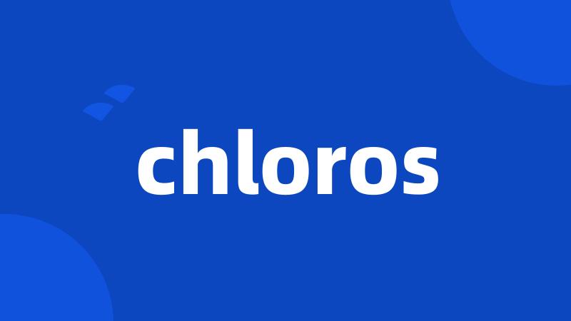 chloros