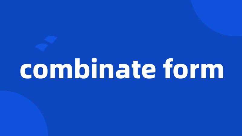 combinate form