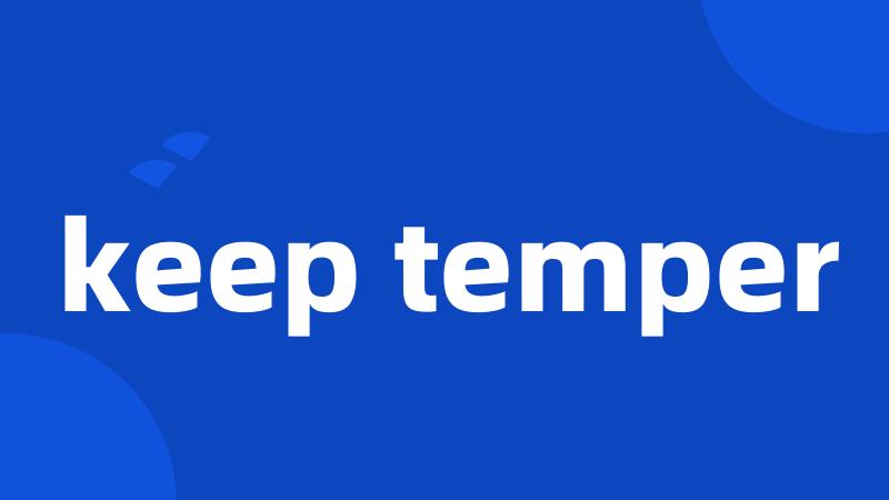 keep temper