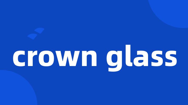 crown glass