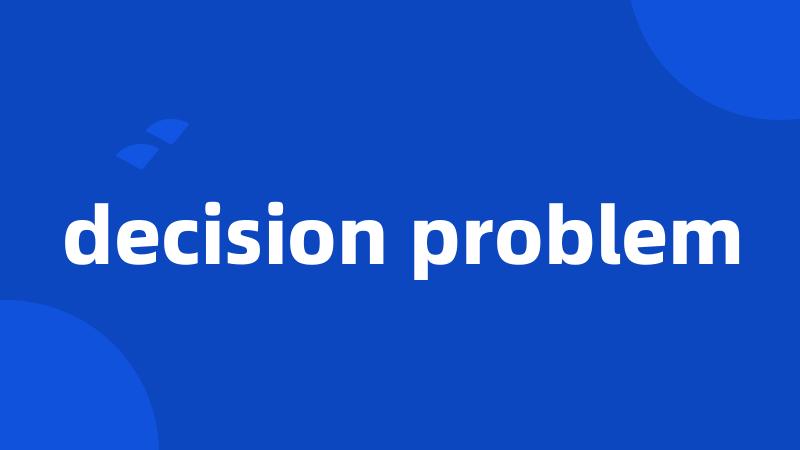 decision problem