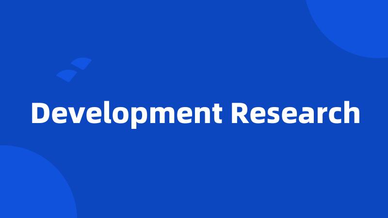 Development Research