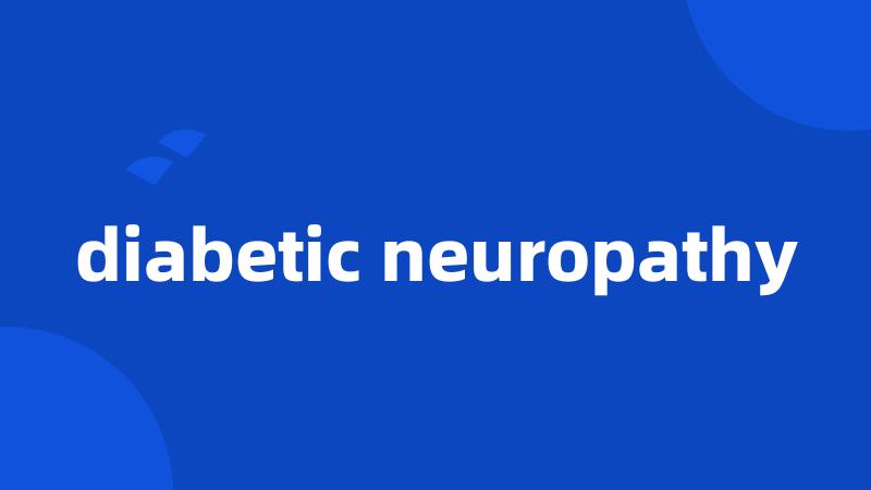 diabetic neuropathy