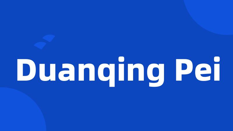 Duanqing Pei