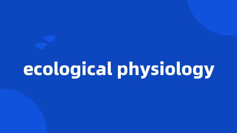 ecological physiology
