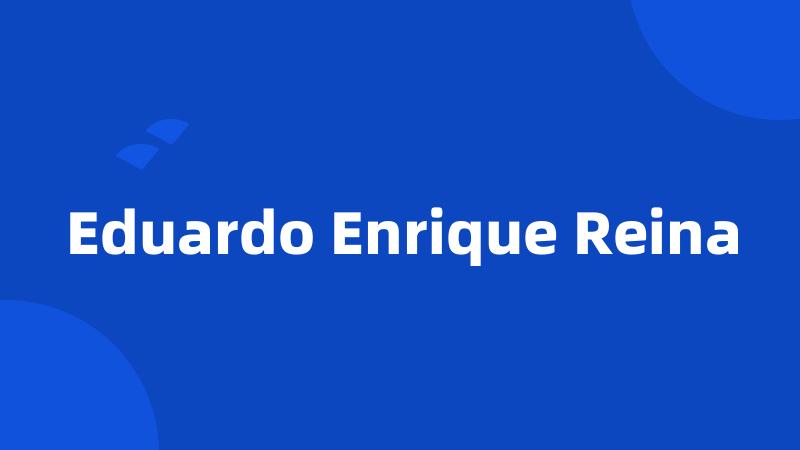 Eduardo Enrique Reina