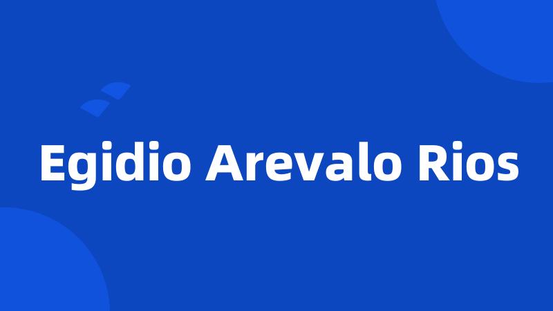 Egidio Arevalo Rios