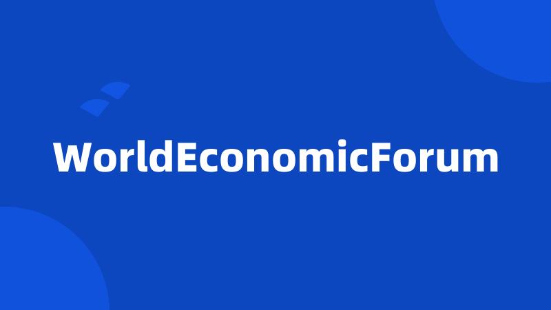 WorldEconomicForum