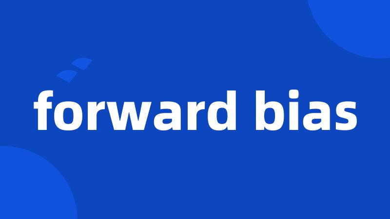 forward bias
