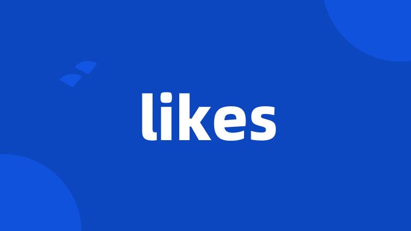 likes