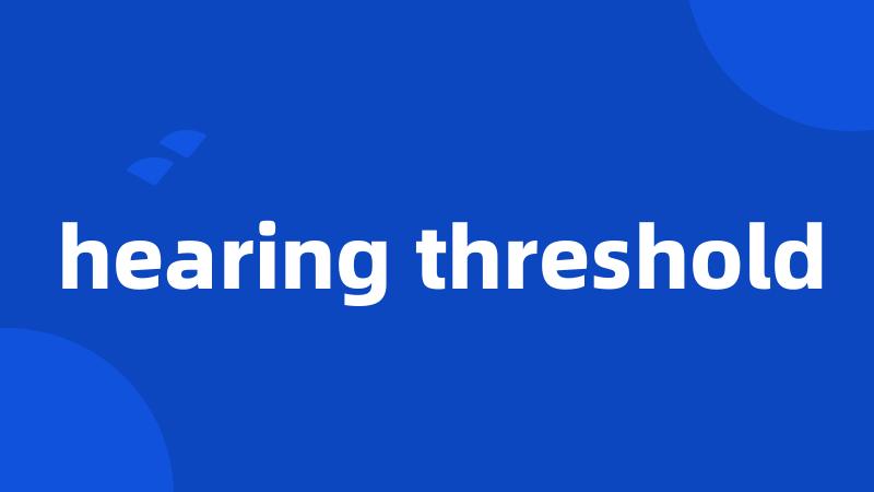 hearing threshold