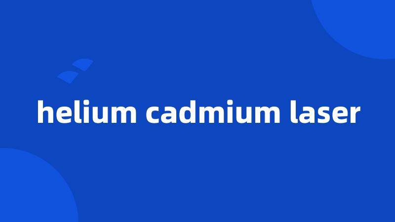 helium cadmium laser