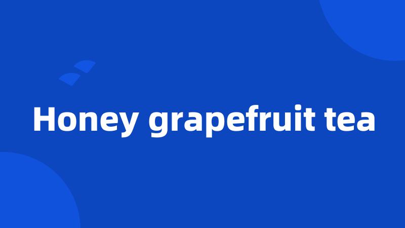 Honey grapefruit tea