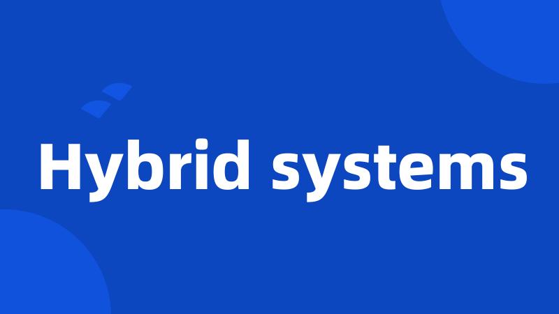 Hybrid systems