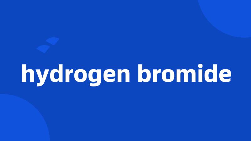 hydrogen bromide