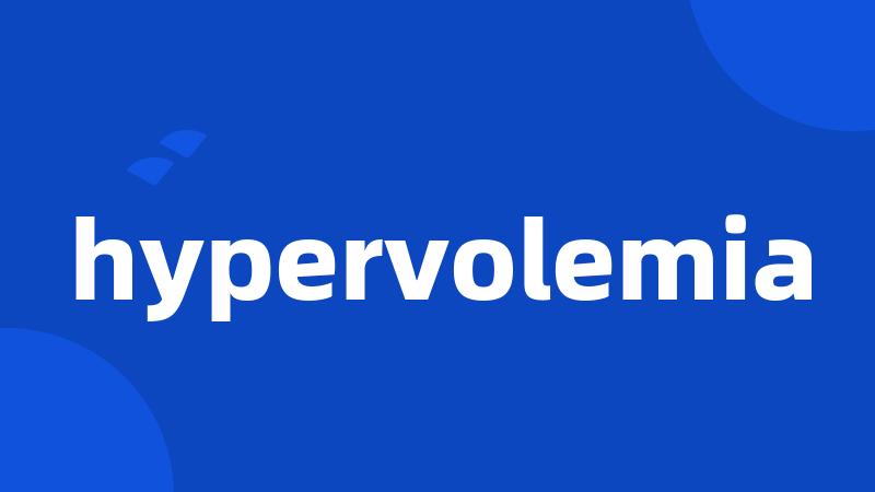 hypervolemia