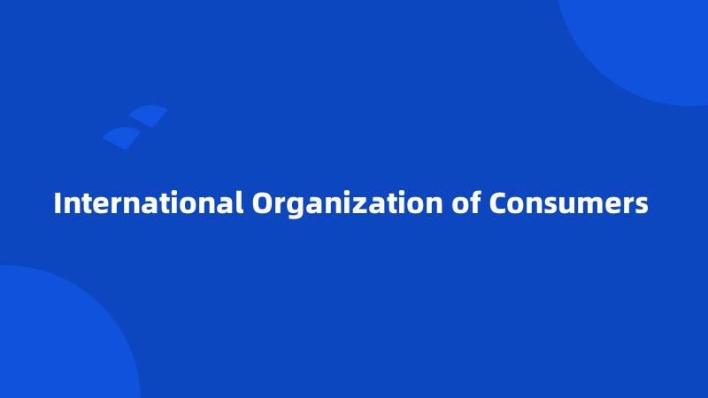 International Organization of Consumers