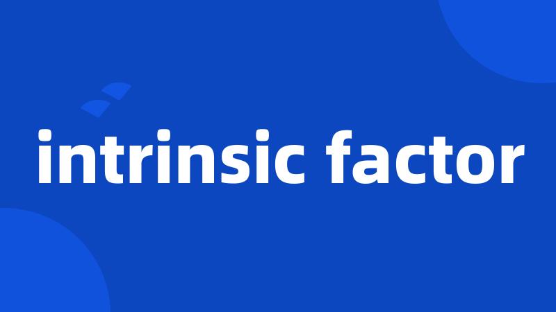 intrinsic factor