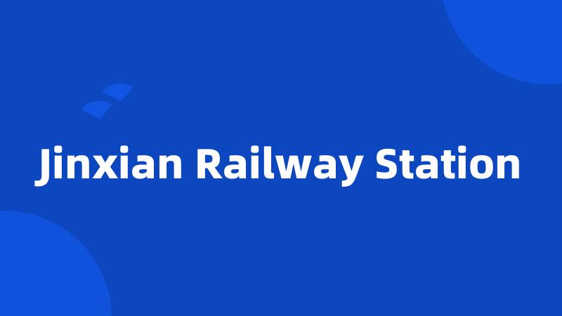 Jinxian Railway Station
