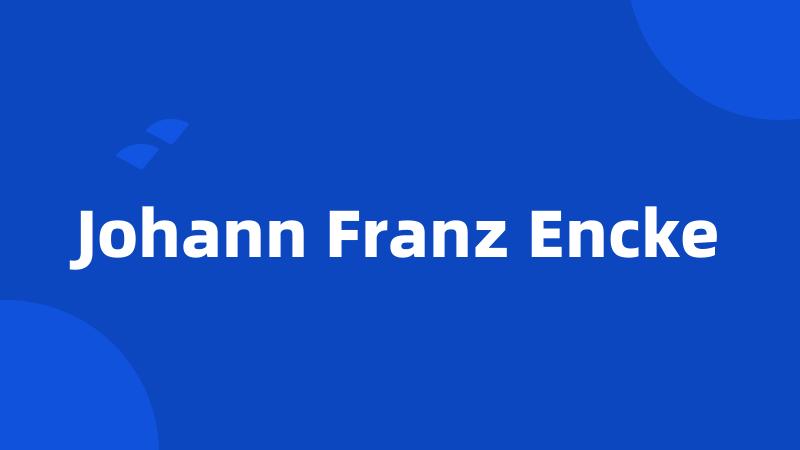 Johann Franz Encke