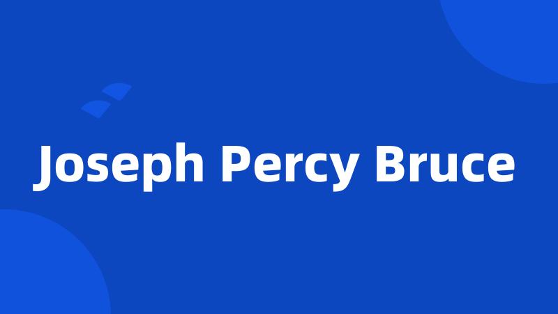 Joseph Percy Bruce