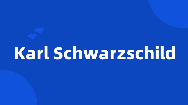 Karl Schwarzschild